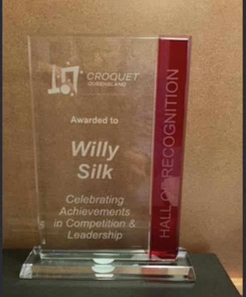 A Croquet Queensland Hall of Recognition award for Willy Silk celebrating achievements in competition and leadership