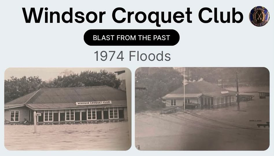 Windsor: Remembering the 1974 flood that shaped Windsor Croquet Club